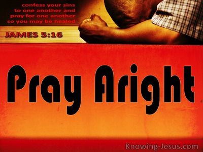 Pray Aright - Study in Prayer (9)